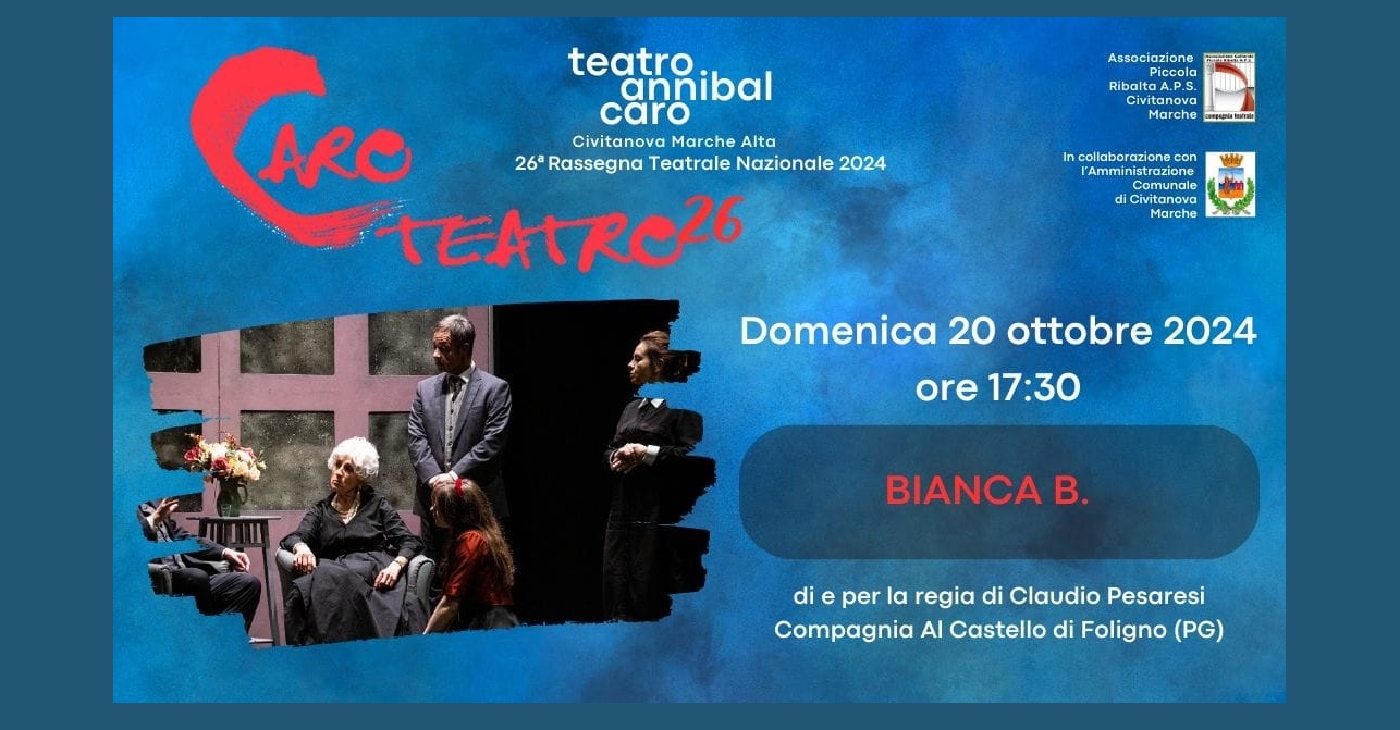 Civitanova Alta, “Bianca B.” al Teatro Annibal Caro